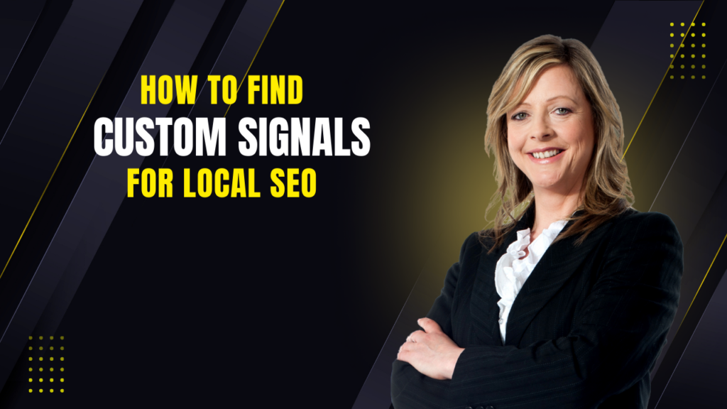 How to find custom signals for local SEO