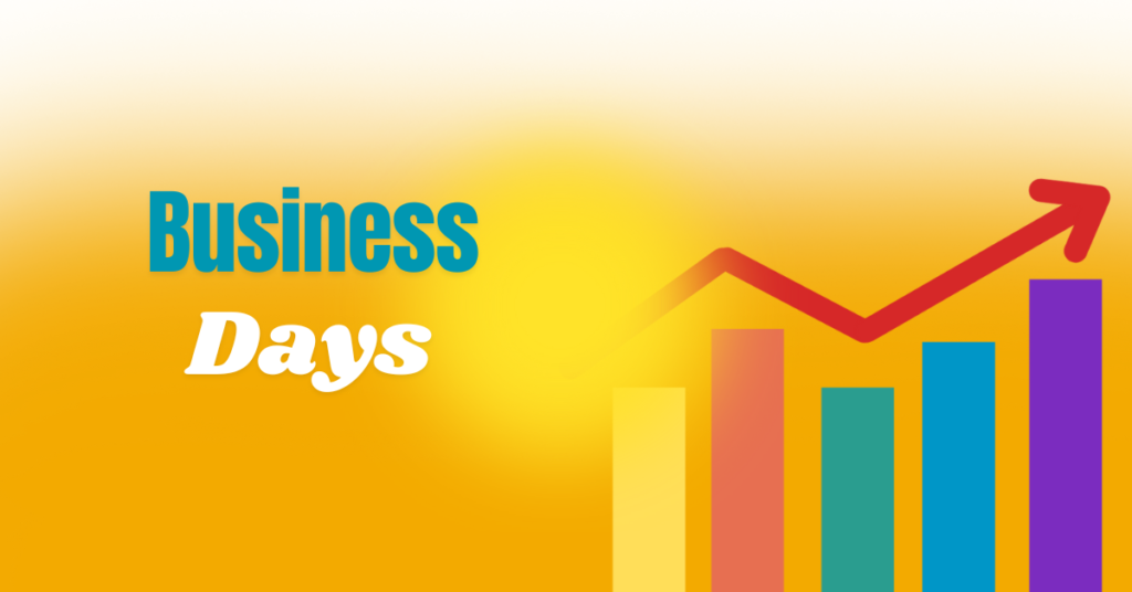Business Days