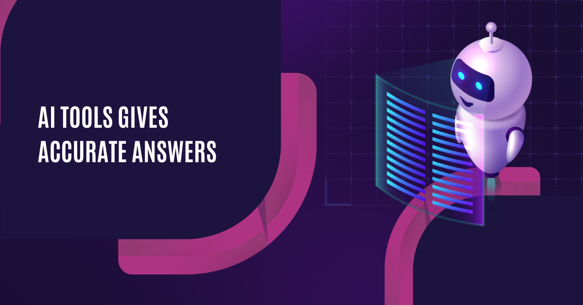 AI Tools Gives Accurate Answers