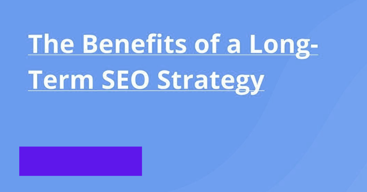 SEO strategies for the long run