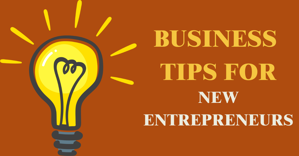 Business Tips for New Entrepreneurs